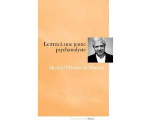 Lettres a une jeune psychanalyste - Heitor O'dwyer De Macedo - Stock - broché - Essai