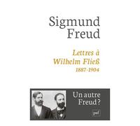 Lettres à Wilhelm Fliess, 1887-1904 - Sigmund Freud - Puf - broché - Lettres