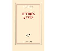 Lettres à Yves - Pierre Bergé - Gallimard - broché - Roman