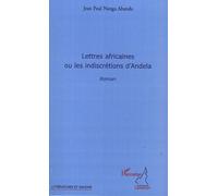Lettres africaines Ou les indiscrétions d'Andela - Jean Paul Nanga Abanda - L'harmattan - broché - Roman