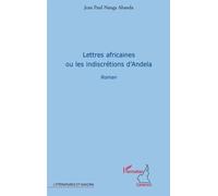 Lettres africaines Ou les indiscrétions d'Andela - Jean Paul Nanga Abanda - L'harmattan - broché - Roman