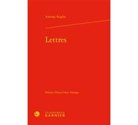 Lettres - Antoine Singlin - Classiques Garnier - broché - Témoignage
