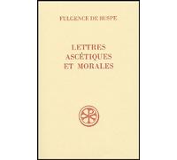 Lettres Ascétiques Et Morales - Fulgence De Ruspe