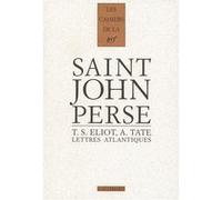 Lettres atlantiques Saint-John Perse (Auteur), Allen Tate (Auteur), Thomas Stearns Eliot (Auteur)