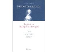 Lettres au marquis de Sévigné ou L'Art de se faire aimer - Ninon de Lenclos - Arche - broché - Livre