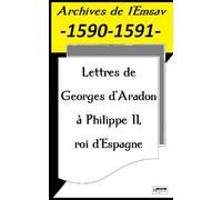 Lettres au roi d'Espagne Philippe II / Georges d'Aradon: Archives de l'Emsav -1590-1591-