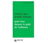Lettres aux jeunes amants pour leur donner le goût de l'alliance