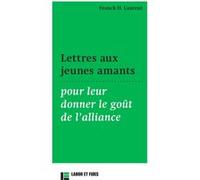 Lettres aux jeunes amants pour leur donner le goût de l'alliance Franck Laurent (Auteur)