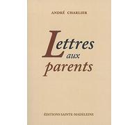 Lettres aux parents - André Charlier