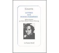 Lettres aux petites fermières Sidonie-Gabrielle Colette (Auteur)