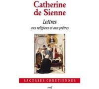 Lettres aux religieux et aux prêtres, 7 Catherine de Sienne (Auteur)