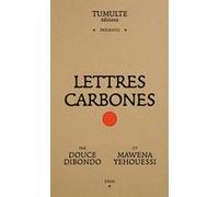 Lettres carbones Douce Dibondo (Auteur), Mawena Yehouessi (Auteur)