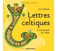 Lettres celtiques à connaître et créer