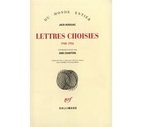 Lettres choisies (1940-1956) - Selected letters 1940-1956 - Jack Kerouac - Gallimard - broché - Lettres