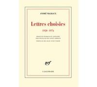 Lettres choisies André Malraux (Auteur), Jean-Yves Tadié (Préface), François De Saint-Chéron (Edité par)