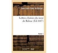 Balzac – Lettres choisies du sieur de Balzac. 1ère Partie