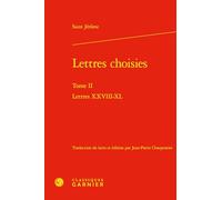 Lettres choisies: Lettres XXVIII-XL (Tome II)