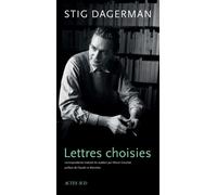Lettres choisies - Stig Dagerman - Actes sud - broché - Roman