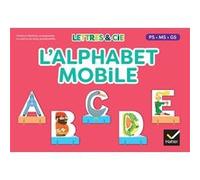 Florence Mathias – Lettres & Cie : L'alphabet mobile – MS GS CP – Éd. 2025