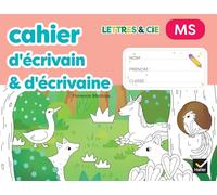 Lettres & Cie - Production d'écrit - MS - Ed. 2025 - Mon cahier d'écrivain & d'écrivaine