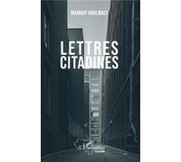 Lettres citadines - Mamady Koulibaly - L'harmattan - broché - Roman