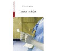 Lettres Croisees - Jean-Paul Alègre - L'avant-Scene Theatre - broché - Théâtre