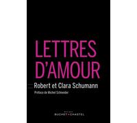 Lettres d amour - Robert Schumann - Buchet-Chastel - Livre