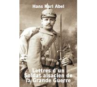 Lettres d’un Soldat alsacien de la Grande Guerre
