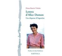 Lettres d'Alice Domon - une disparue d'Argentine Diana Beatriz Vinoles (Auteur), Bertrand Jegouzo (Traduction)