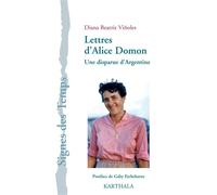 Lettres d'Alice Domon. Une disparue d'Argentine - Diana Beatriz Vinoles - Karthala - broché - Essai