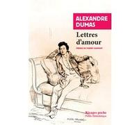 Lettres d'amour Alexandre Dumas Père (Auteur), Thierry Clermont (Préface)