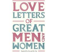 Lettres d'amour de grands hommes et de grandes femmes