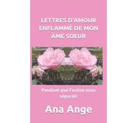 LETTRES D'AMOUR ENFLAMMÉ DE MON ÂME SOEUR: Pendant que l'océan nous séparait