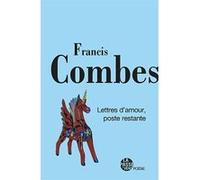 Lettres D'Amour, Poste Restante De Francis Combes Combes Francis (Auteur)