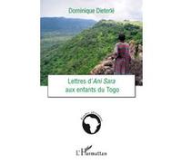 Lettres d'Ani Sara aux enfants du Togo Dominique Dieterle (Auteur)