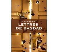 Lettres de Bagdad Carnet de route - Lucas Menget - Marchaisse Thierry - broché - Essai