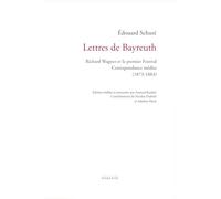 Lettres de Bayreuth: Richard Wagner et le premier Festival, Correspondance inédite (1873-1883)