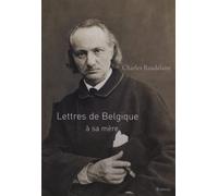 Lettres de Belgique à sa mère