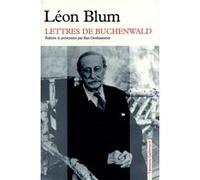 Léon Blum – Lettres de Buchenwald – Édité par Ilan Greilsammer – Gallimard