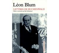 Léon Blum – Lettres de Buchenwald – Édité par Ilan Greilsammer – Gallimard