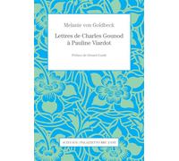 Lettres De Charles Gounod À Pauline Viardot