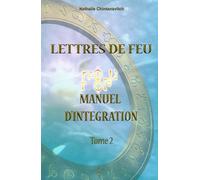 Lettres De Feu - Tome 2, Manuel D'intégration