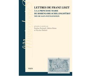 Lettres de Franz Liszt à la princesse Marie de Hohenlohe-Schillingsfurst née de Sayn-Wittgenstein - Nicolas Dufetel - Vrin - broché - Essai