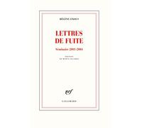 Hélène Cixous – Lettres de fuite : Séminaire 2001-2004 – Édité par Marta Segarra – Gallimard