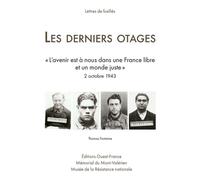 Les Derniers Otages - Lettres De Fusillés
