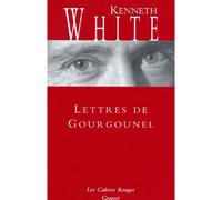 Lettres de Gourgounel (*) - Kenneth White - Grasset - broché - Roman