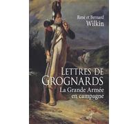 Lettres de grognards - la grande armee en campagne La grande armée en campagne - RENE WILKIN - Cerf - broché - Essai