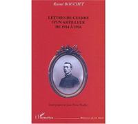 Lettres de guerre d'un artilleur de 1914 à 1916 - Raoul Bouchet - L'harmattan - broché - Anthologie