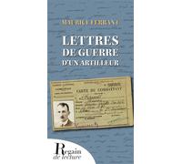Lettres de guerre d'un artilleur - Maurice Ferrant - Regain De Lecture - broché - Essai