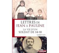 Lettres de Jean à Pauline : la vie d'un soldat de 14-18